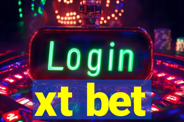 xt bet